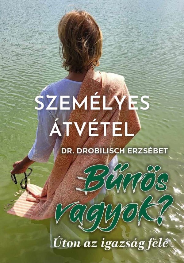 Könyv - Személyes átvétel - dr. Drobilisch Erzsébet - Bűnös vagyok?